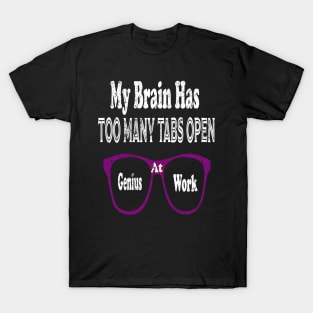 too many tabs open T-Shirt